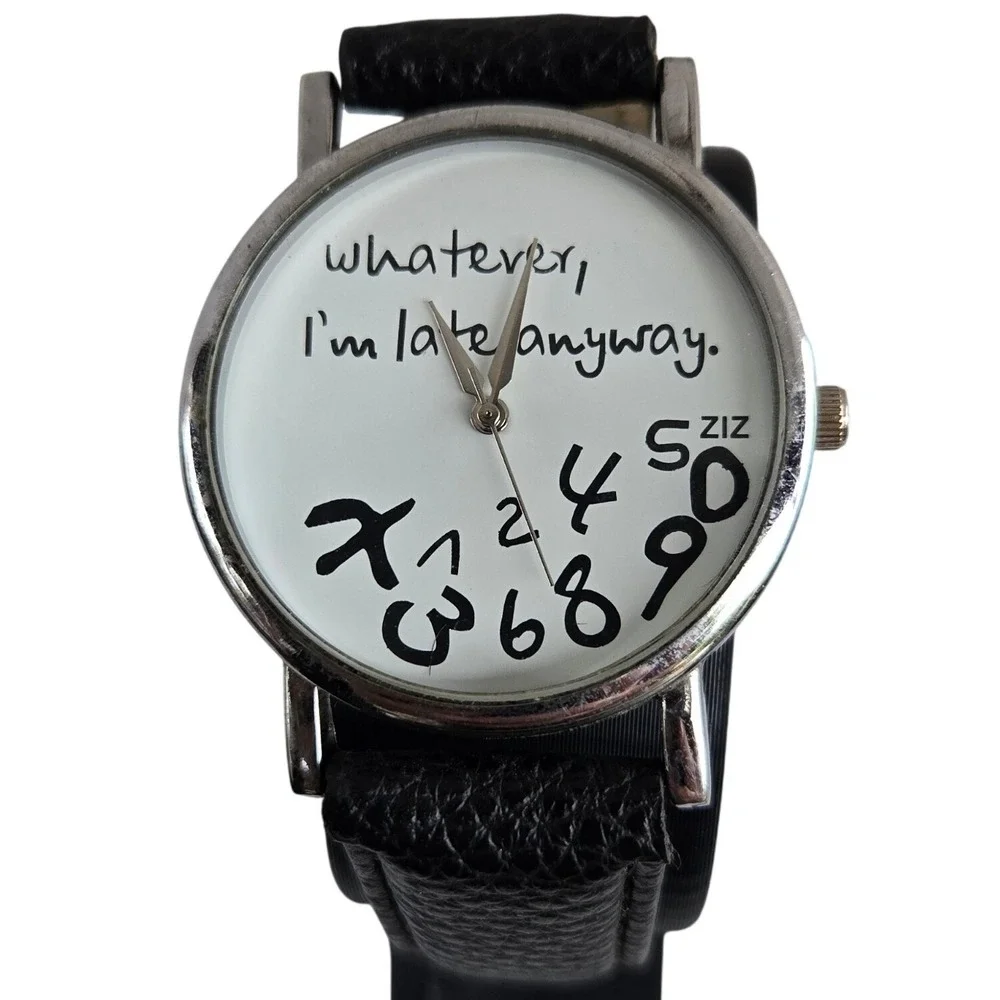 ZIZ Novelty Watch Whatever Im Late Anyway Silver Tone Black Leather 7